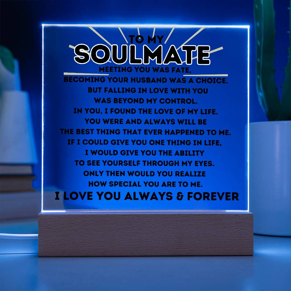 To My Soulmate Meeting You was Fate Square Acrylic Plaque w/LED Base