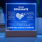 To My Soulmate I Forever You Square Acrylic Plaque w/LED Base