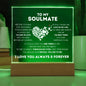 To My Soulmate I Forever You Square Acrylic Plaque w/LED Base