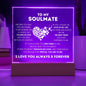 To My Soulmate I Forever You Square Acrylic Plaque w/LED Base