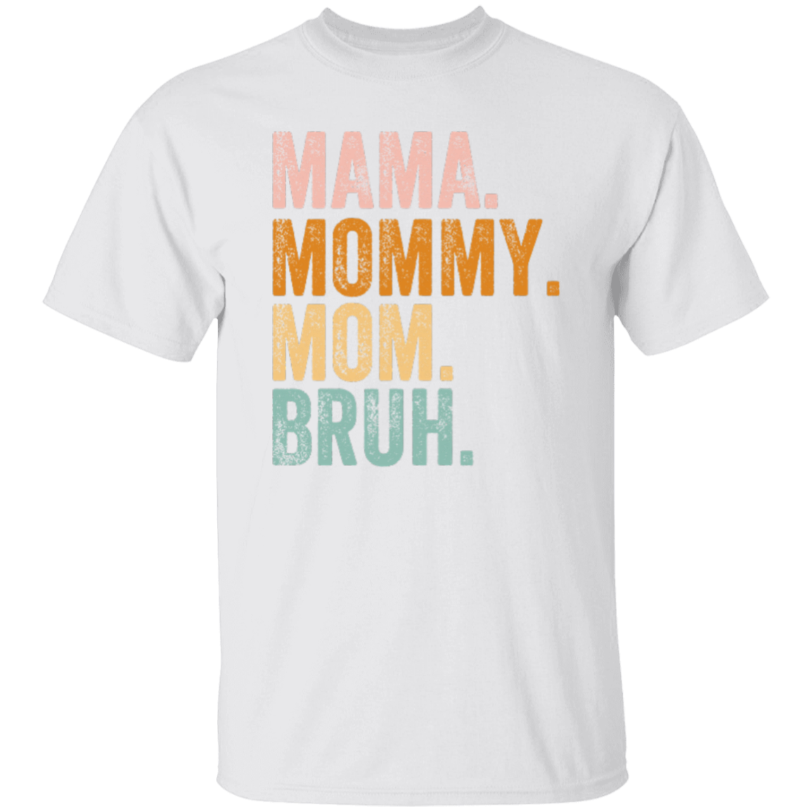 MAMA MOMMY MOM BRUH T-Shirt