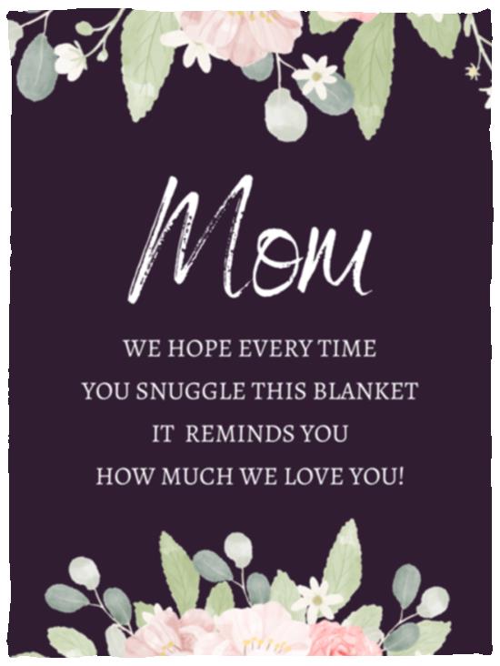 MOM WE LOVE YOU  FLOWER BLANKET| MOTHER'S DAY GIFT