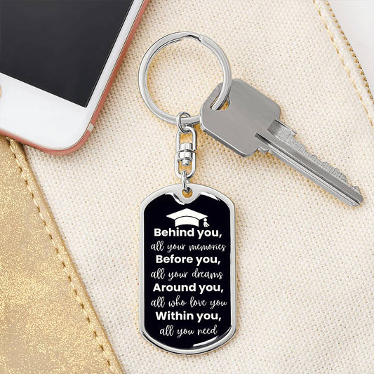 GRADUATION DOG TAG GIFT | BEHIND  BEFORE AROUND WITHIN YOU