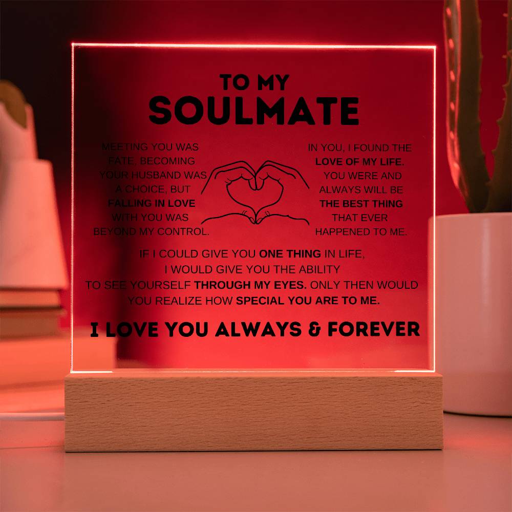 To My Soulmate I Love You Forever Square Acrylic Plaque W/Led Base