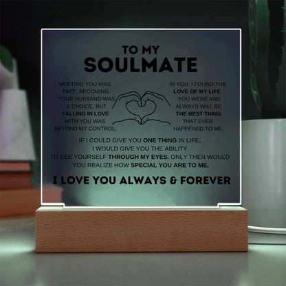 To My Soulmate I Love You Forever Square Acrylic Plaque W/Led Base