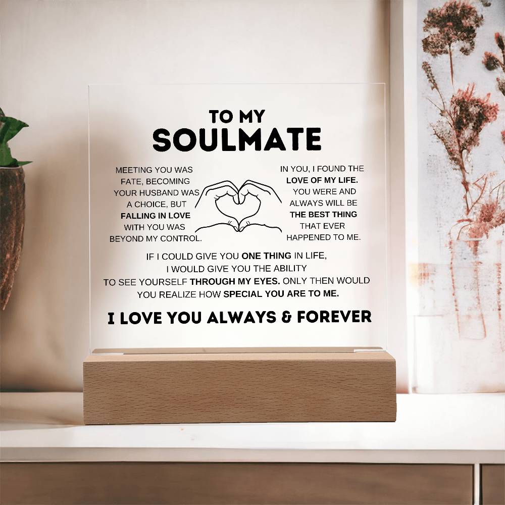 To My Soulmate I Love You Forever Square Acrylic Plaque W/Led Base